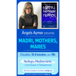 Àngels Aymar presenta “Madri Mothers Mares” a la Nollegiu, en una gira catalana