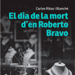 Calella presenta l’obra "El dia de la mort d’en Roberto Bravo" de Carles Ribas