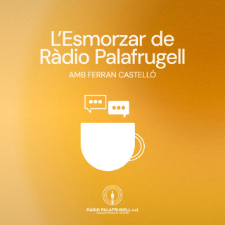 L'Esmorzar de Ràdio Palafrugell - 13 de maig de 2025